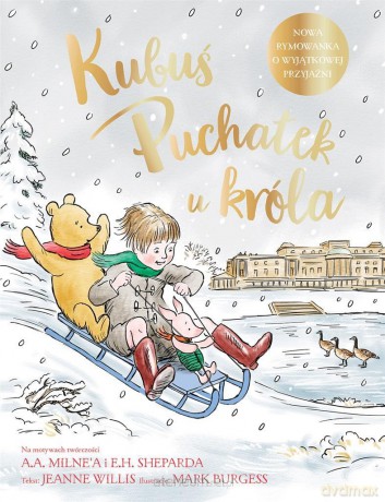 Kubuś Puchatek u króla - Jeanne Willis, Mark Burgess [KSIĄŻKA]