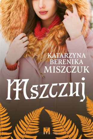 Mszczuj - Katarzyna Berenika Miszczuk [KSIĄŻKA]