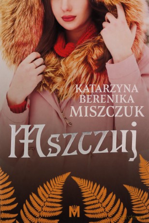 Mszczuj - Katarzyna Berenika Miszczuk [KSIĄŻKA]
