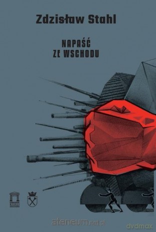 Napaść ze Wschodu - Zdzisław Stahl [KSIĄŻKA]