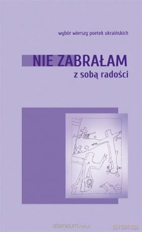 Nie zabrałam ze sobą radości [KSIĄŻKA]