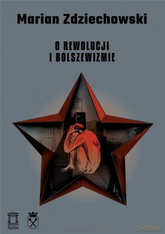 O rewolucji i bolszewizmie - Marian Zdziechowski [KSIĄŻKA]
