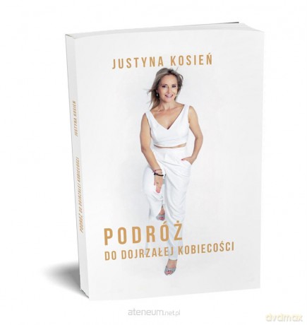 Podróż do dojrzałej kobiecości - Justyna Kosień [KSIĄŻKA]