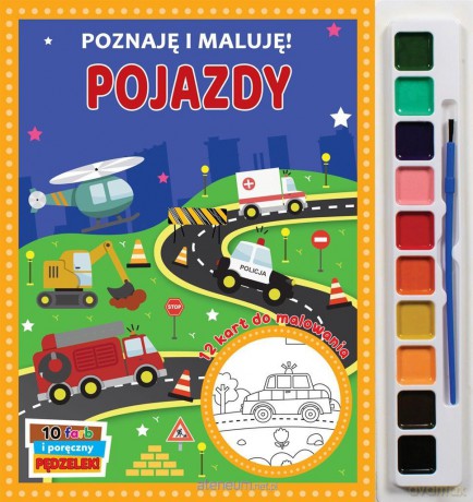Poznaję i maluję - Pojazdy [KSIĄŻKA]