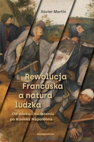 Rewolucja Francuska a natura ludzka - Xavier Martin [KSIĄŻKA]