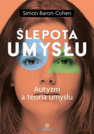 Ślepota umysłu. Autyzm a teoria umysłu - Patryk Masny [KSIĄŻKA]