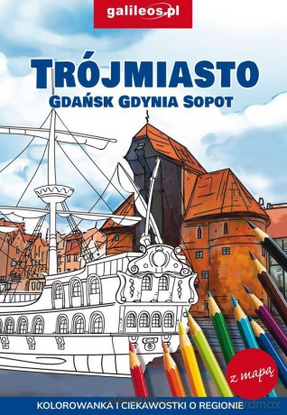 Trójmiasto - Gdańsk - Gdynia - Sopot - kolorowanka [KSIĄŻKA]