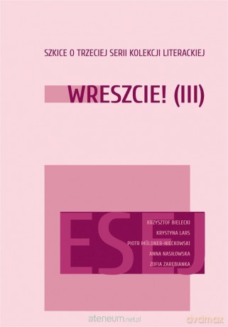 Wreszcie! III Szkice o trzeciej serii Kolekcji... [KSIĄŻKA]