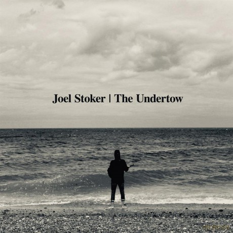 Joel Stoker: The Undertow [CD]