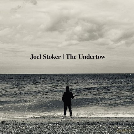 Joel Stoker: The Undertow [CD]