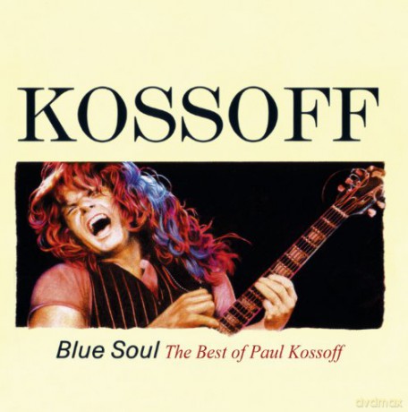 Kossof: Blue Soul The Best Of Paul Kossof [CD]
