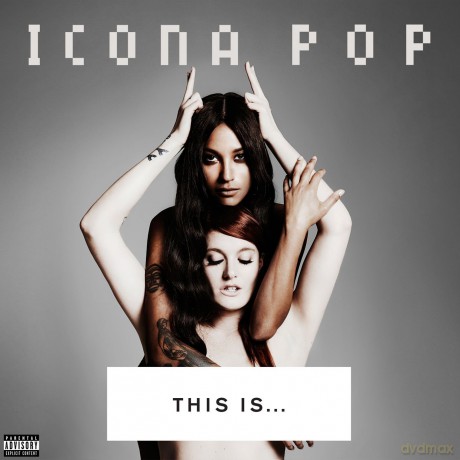 Icona Pop: This Is... Icona Pop [CD]