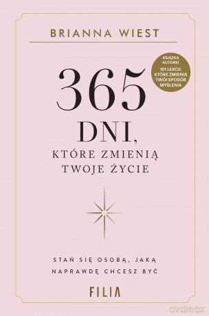 365 dni, które zmienią Twoje życie - Brianna Wiest [KSIĄŻKA]