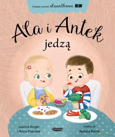 Ala i Antek jedzą - Joanna Anger, Anna Piszczek [KSIĄŻKA]