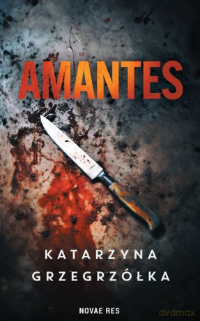Amantes - Katarzyna Grzegrzółka [KSIĄŻKA]