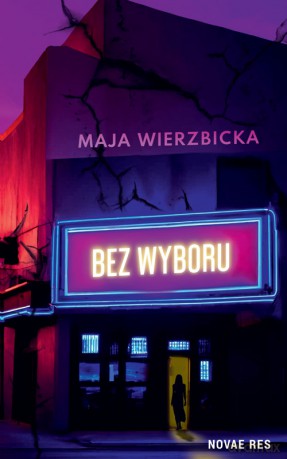 Bez wyboru - Maja Wierzbicka [KSIĄŻKA]