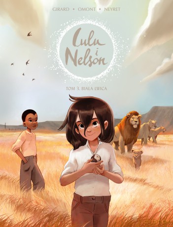 Biała lwica. Lulu i Nelson (Tom 3) - Charlotte Girard, Jean-Marie Omont, Aurélie Neyret [KOMIKS]