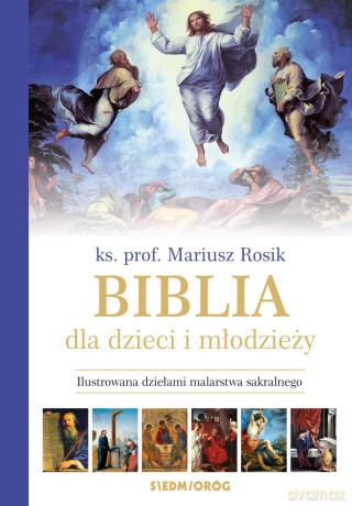 Biblia dla dzieci i młodzieży. Ilustrowana dziełami malarstwa sakralnego - Mariusz Rosik [KSIĄŻKA]