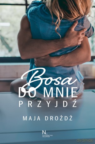Bosa do mnie przyjdź - Maja Drożdż [KSIĄŻKA]