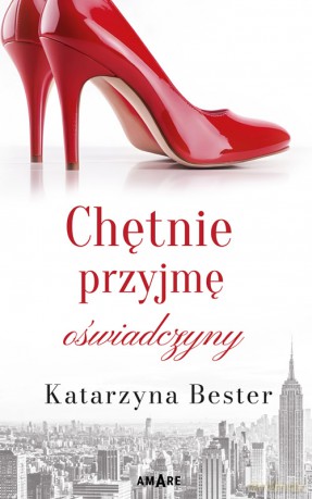 Chętnie przyjmę oświadczyny - Katarzyna Bester [KSIĄŻKA]