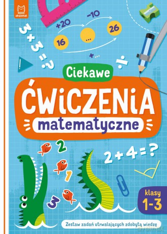 Ciekawe ćwiczenia matematyczne. Klasy 1-3. Zestaw zadań utrwalających zdobytą wiedzę - Bogusław Michalec [KSIĄŻKA]