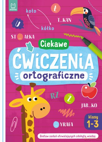 Ciekawe ćwiczenia ortograficzne. Klasy 1-3. Zestaw zadań utrwalających zdobytą wiedzę - Bogusław Michalec [KSIĄŻKA]