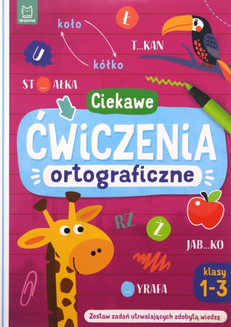Ciekawe ćwiczenia ortograficzne. Klasy 1-3. Zestaw zadań utrwalających zdobytą wiedzę - Bogusław Michalec [KSIĄŻKA]