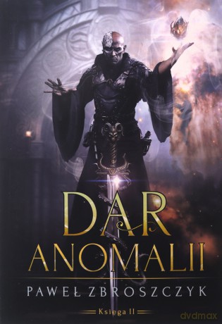 Dar anomalii (Tom 2) - Paweł Zbroszczyk [KSIĄŻKA]