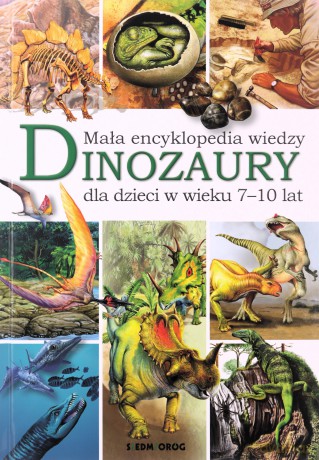 Dinozaury. Mała encyklopedia wiedzy - Barbara Majewska, Artur Lobus [KSIĄŻKA]
