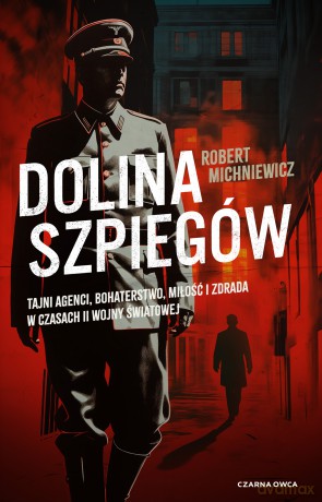 Dolina szpiegów - Robert Michniewicz [KSIĄŻKA]