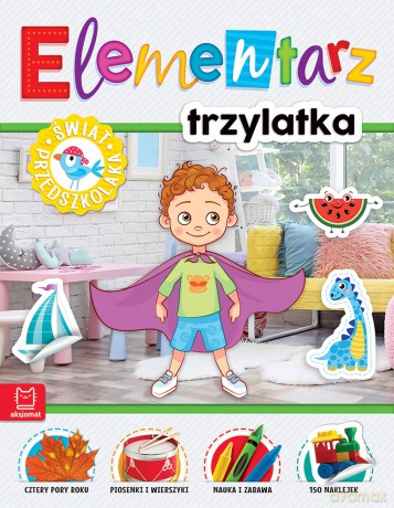 Elementarz 3-latka. Świat przedszkolaka - Anna Podgórska [KSIĄŻKA]