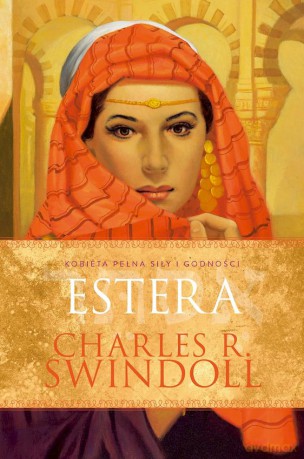 Estera. Kobieta pełna siły i godności - Charles R. Swindoll [KSIĄŻKA]
