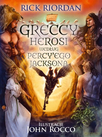 Greccy herosi według Percy'ego Jacksona - Rick Riordan [KSIĄŻKA]