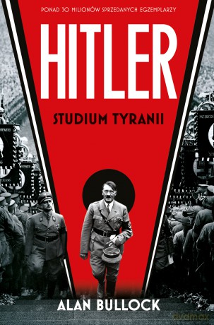 Hitler. Studium tyranii - Alan Bullock [KSIĄŻKA]