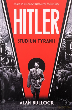 Hitler. Studium tyranii - Alan Bullock [KSIĄŻKA]