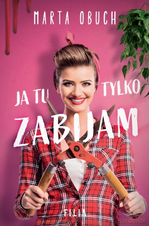 Ja tu tylko zabijam - Marta Obuch [KSIĄŻKA]