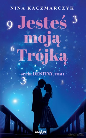 Jesteś moją Trójką - Nina Kaczmarczyk [KSIĄŻKA]