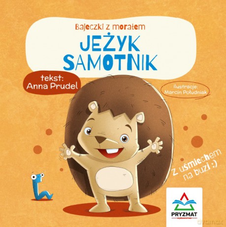 Jeżyk samotnik. Bajeczki z morałem - Anna Prudel [KSIĄŻKA]