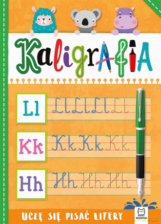 Kaligrafia. Uczę się pisać litery - Anna Podgórska [KSIĄŻKA]