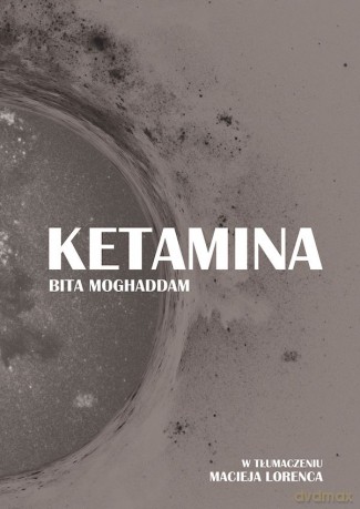 Ketamina - Bita Moghaddam [KSIĄŻKA]