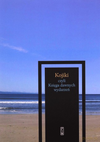 Kojiki czyli księga dawnych wydarzeń [KSIĄŻKA]