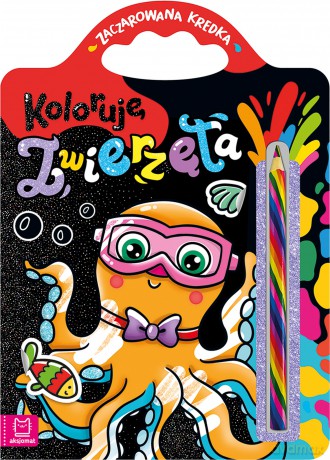 Koloruję zwierzęta. Zaczarowana kredka - Anna Podgórska [KSIĄŻKA]
