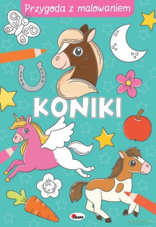 Koniki. Przygoda z malowaniem [KSIĄŻKA]