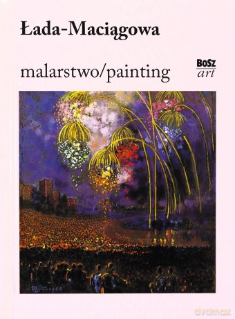Łada-Maciągowa. Malarstwo - Agnieszka Pasztor [KSIĄŻKA]