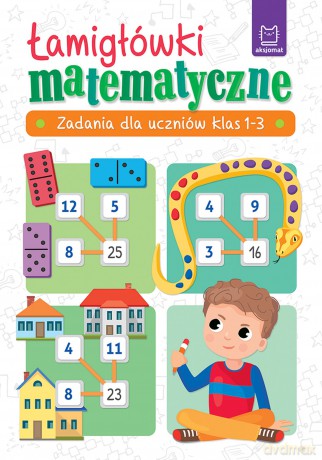 Łamigłówki matematyczne. Zadania dla uczniów klas 1-3 - Beata Karlik [KSIĄŻKA]