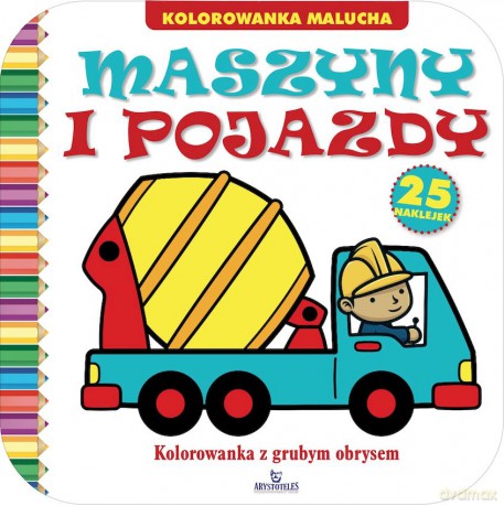 Maszyny i pojazdy. Kolorowanka z grubym obrysem - Ewelina Chmielińska [KSIĄŻKA]