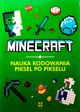 Minecraft Nauka kodowania piksel po pikselu - Vladimir Subbotin [KSIĄŻKA]