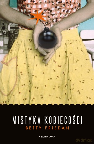 Mistyka kobiecości - Betty Friedan [KSIĄŻKA]