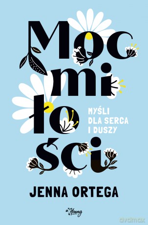 Moc miłości. Myśli dla serca i duszy - Jenna Ortega [KSIĄŻKA]