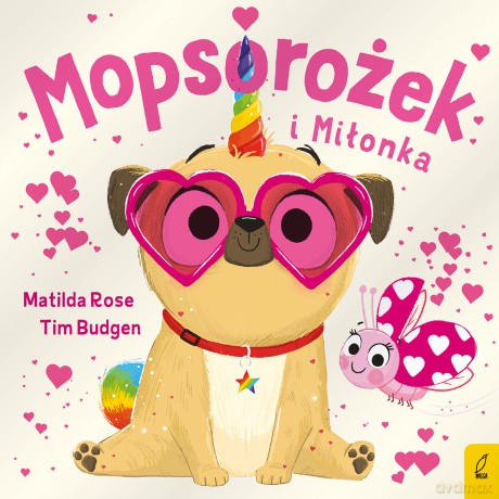 Mopsorożek i Miłonka. Sklepik z magicznymi zwierzętami - Matilda Rose [KSIĄŻKA]